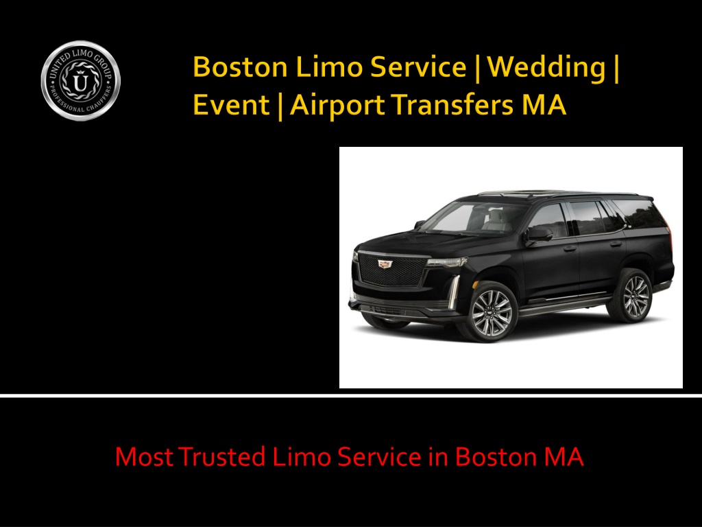 Ppt Boston Limo Service United Limo Group Powerpoint Presentation