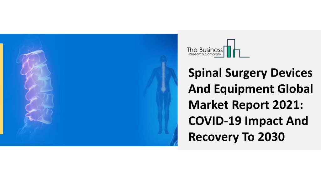 PPT Spinal Surgery Devices And Equipment Market Growth Analysis