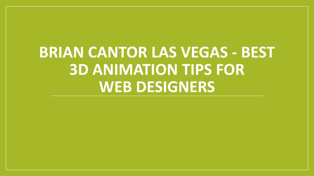 PPT Brian Cantor Las Vegas Best 3D Animation Tips For Web Designers