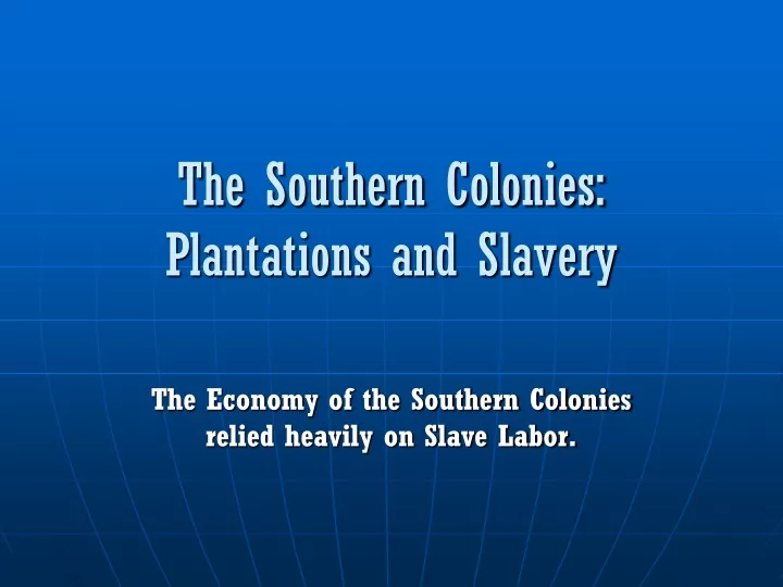 Ppt The Southern Colonies Plantations And Slavery Powerpoint