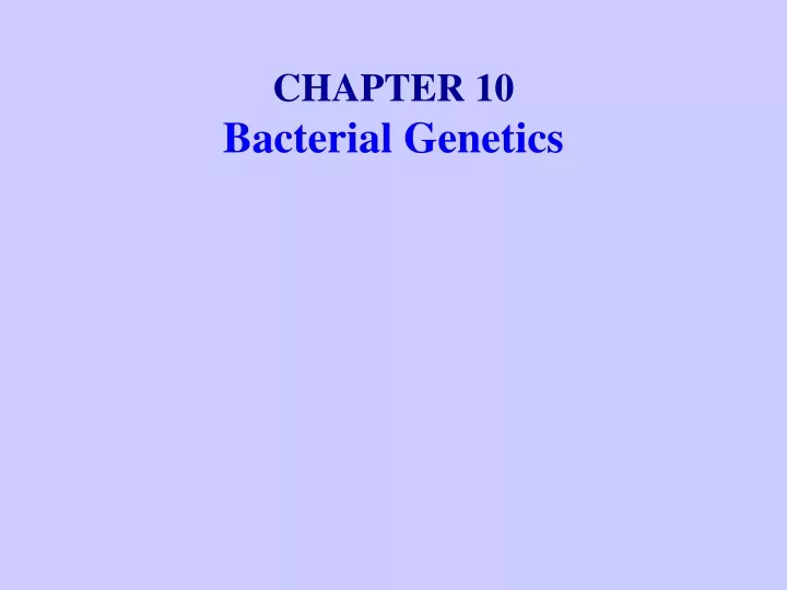 PPT CHAPTER 10 Bacterial Genetics PowerPoint Presentation Free