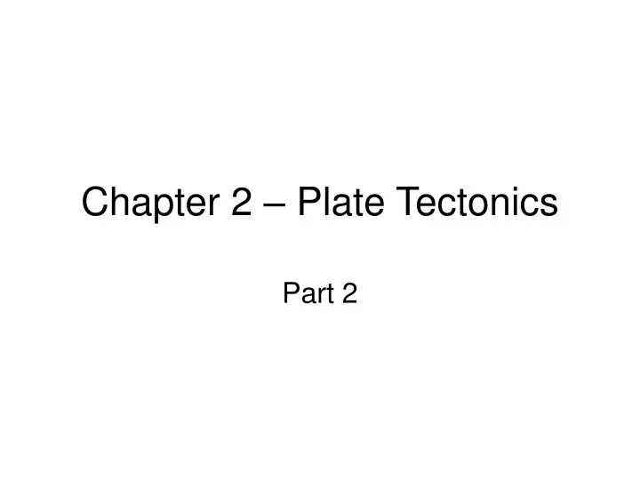 PPT Chapter 2 Plate Tectonics PowerPoint Presentation Free