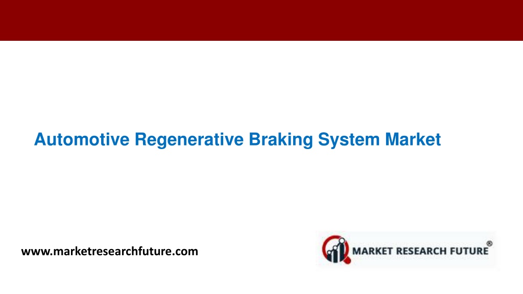 Ppt Automotive Regenerative Braking System Market Powerpoint