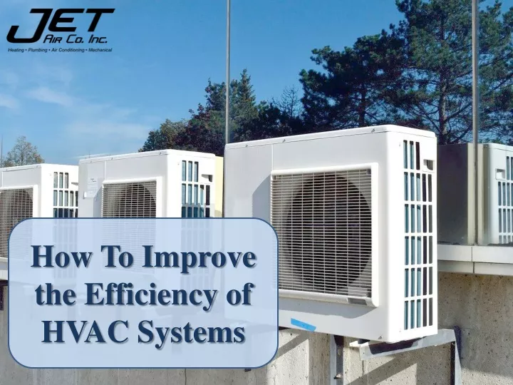 PPT How To Improve The Efficiency Of HVAC Systems PowerPoint