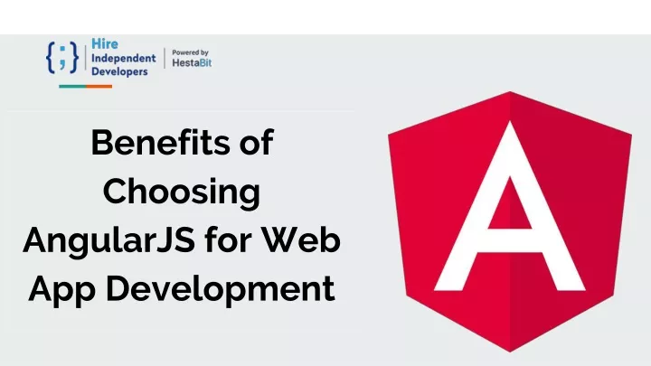 PPT Benefits Of Choosing AngularJS For Web App Development PowerPoint