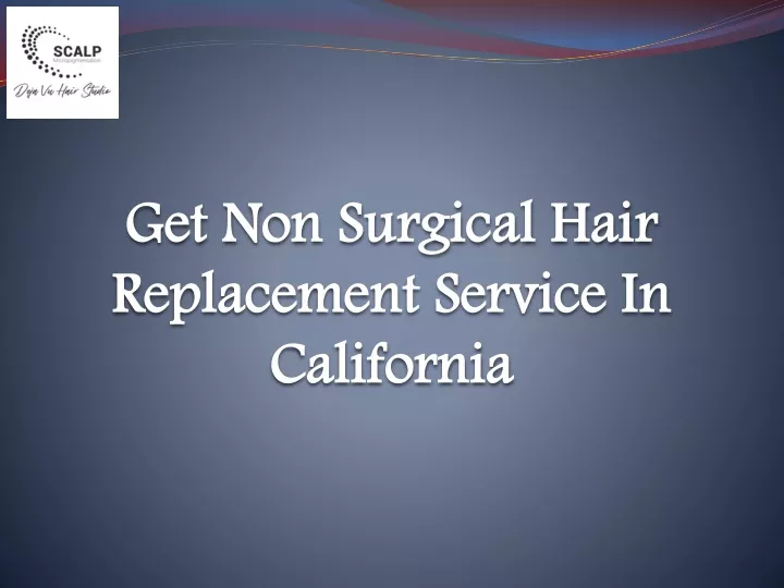 get non surgical hair replacement service n.