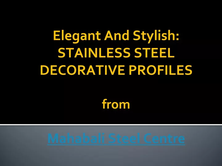 elegant and stylish stainless steel decorative profiles from mahabali steel centre n.