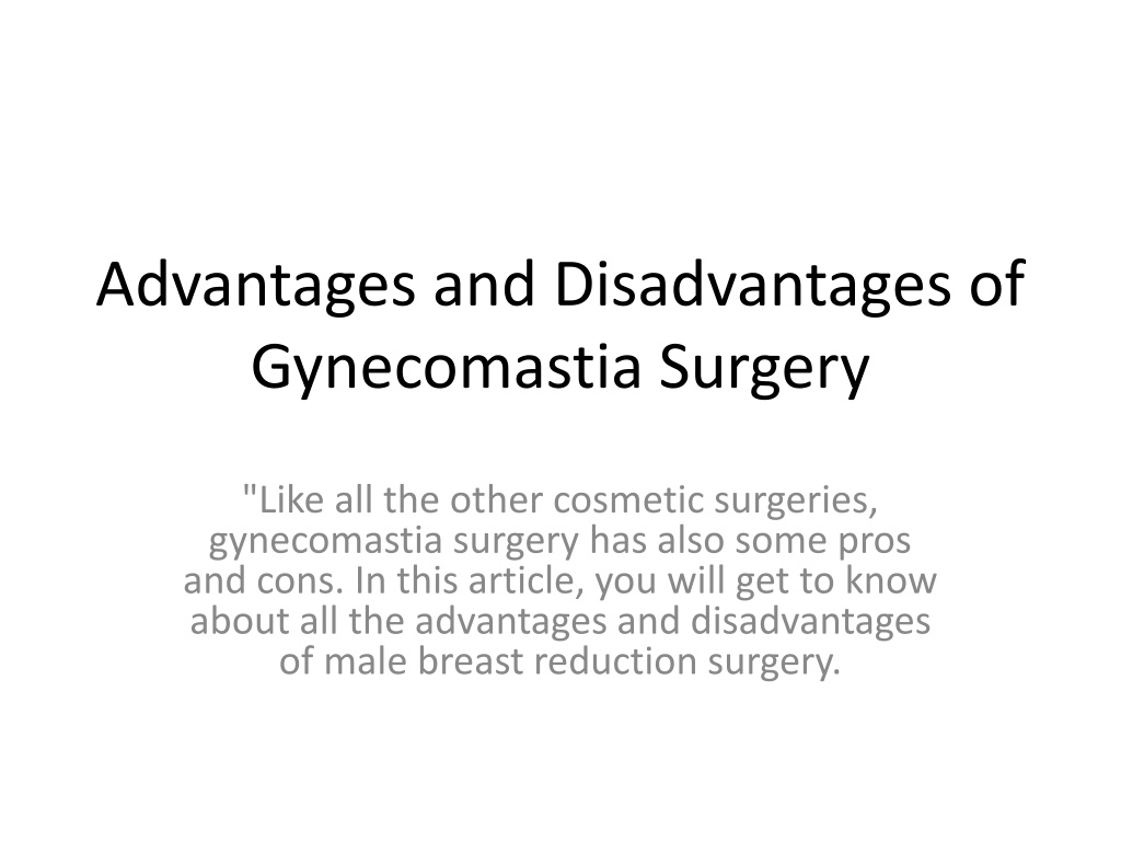 PPT - Advantages And Disadvantages Of Gynecomastia Surgery PowerPoint ...