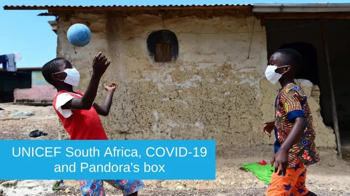 unicef south africa covid 19 and pandora s box n.