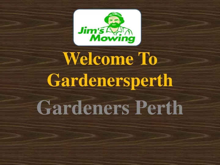 welcome to gardenersperth n.