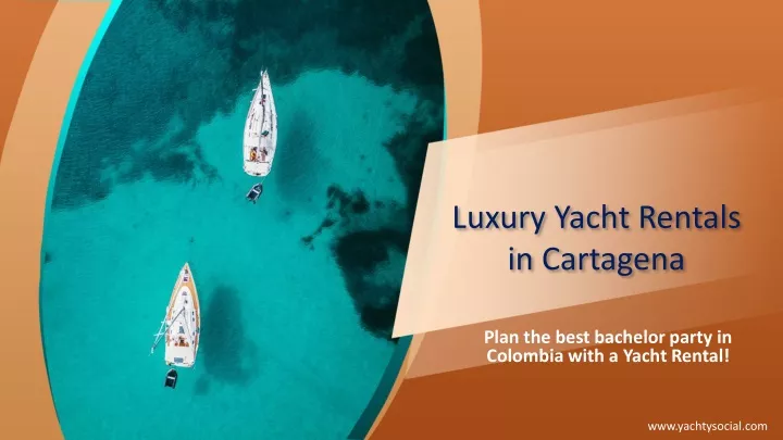 luxury yacht rentals in cartagena n.