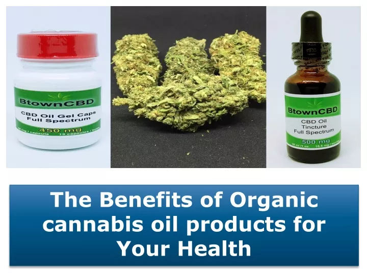 the benefits of organic cannabis oil products n.