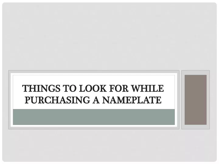things to look for while purchasing a nameplate n.