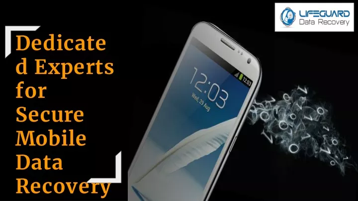 dedicated experts for secure mobile data recovery n.