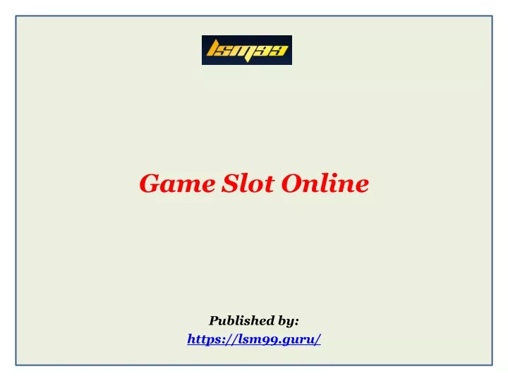 game slot online published by https lsm99 guru n.