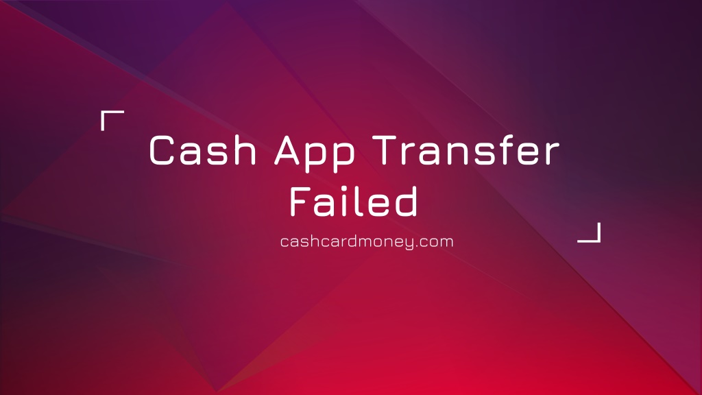 PPT - Why My Cash App Transfer failed? PowerPoint ...