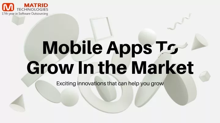 mobile apps to grow in the market n.