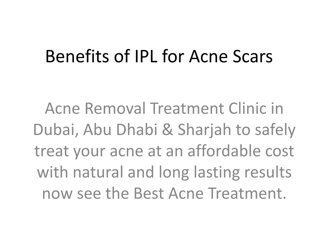 PPT - Benefits of IPL for Acne Scars PowerPoint Presentation, free ...