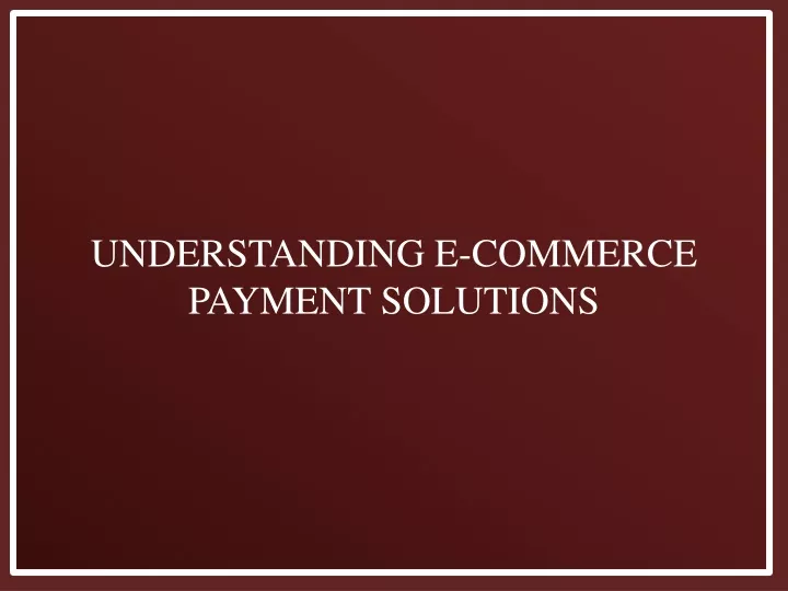 understanding e commerce payment solutions n.