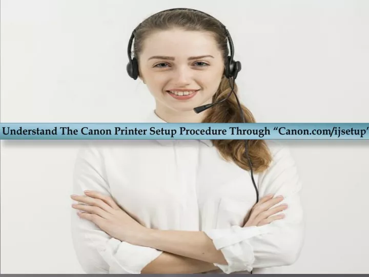 understand the canon printer setup procedure n.