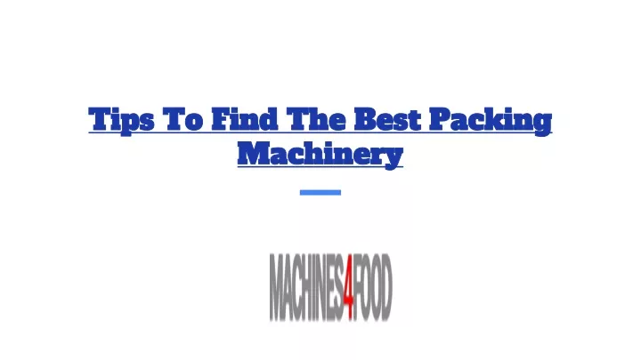 tips to find the best packing machinery n.