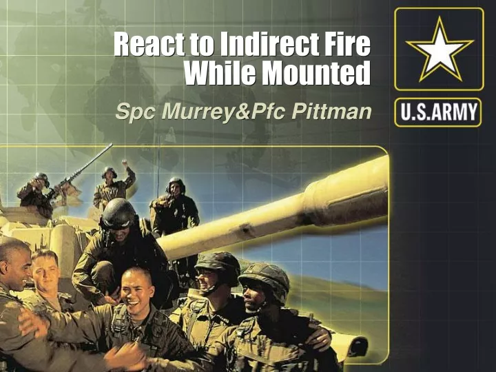 react to indirect fire while mounted n.