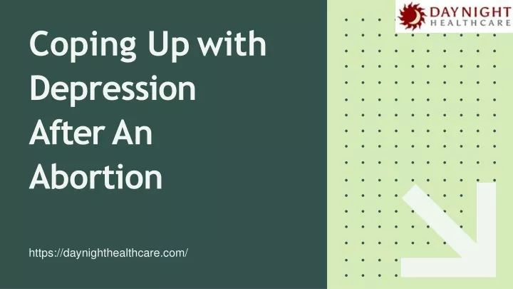 coping up with depression after an abortion n.