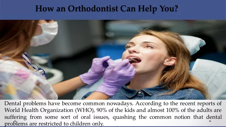 how an orthodontist can help you n.