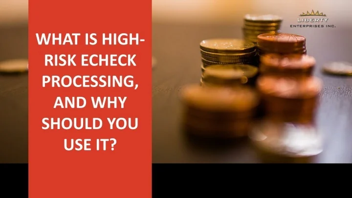 PPT What Is High risk ECheck Processing And Why Should You Use It 