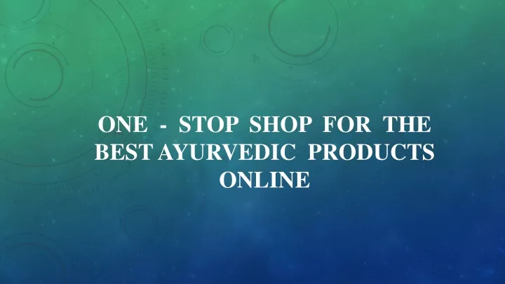 one stop shop for the best ayurvedic products online n.