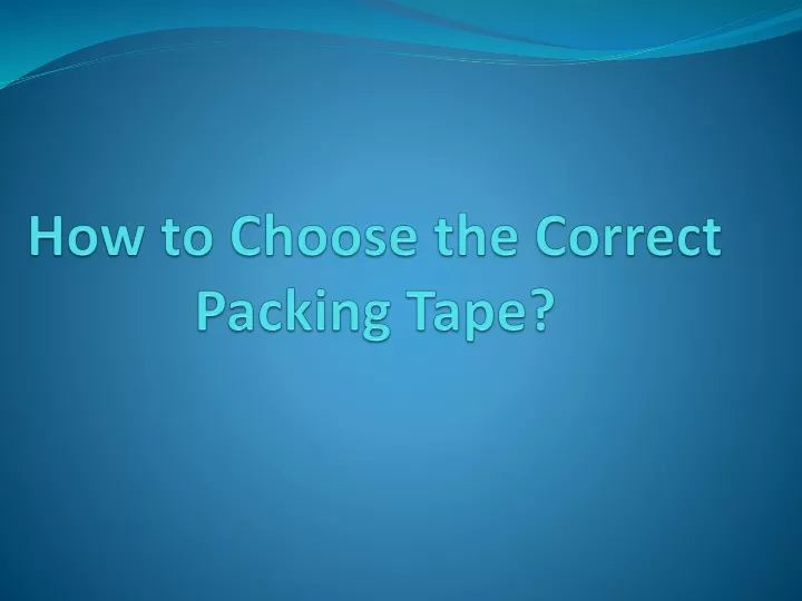 how to choose the correct packing tape n.