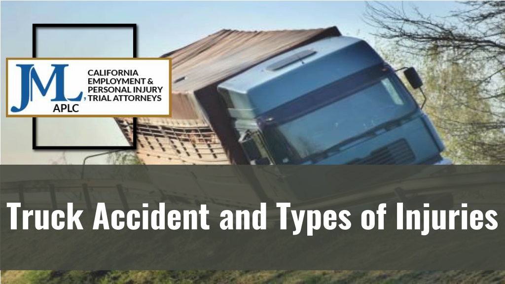 PPT - Truck Accident And Types Of Injuries PowerPoint Presentation ...