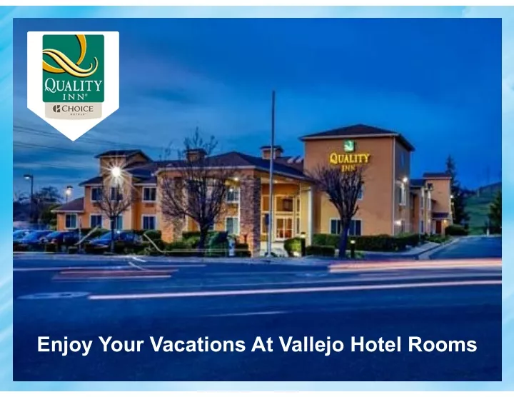 enjoy your vacations at vallejo hotel rooms n.