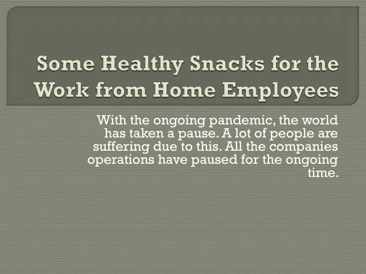 some healthy snacks for the work from home employees n.