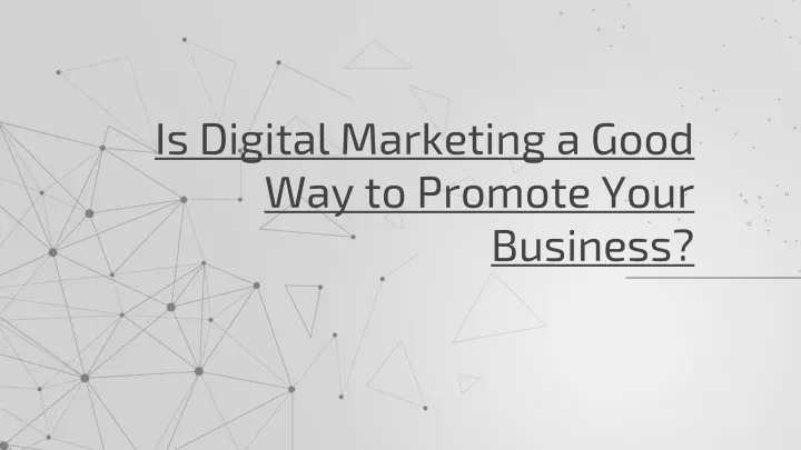 is digital marketing a good way to promote your business n.
