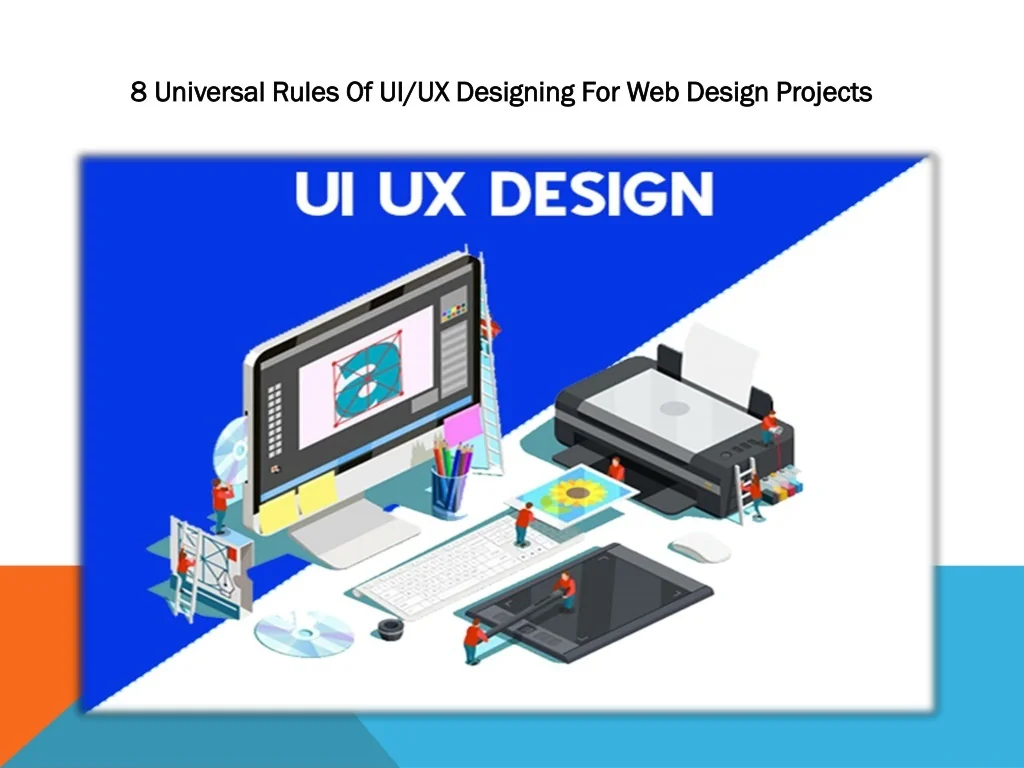 PPT - 8 Universal Rules Of UI/UX Designing For Web Design Projects ...