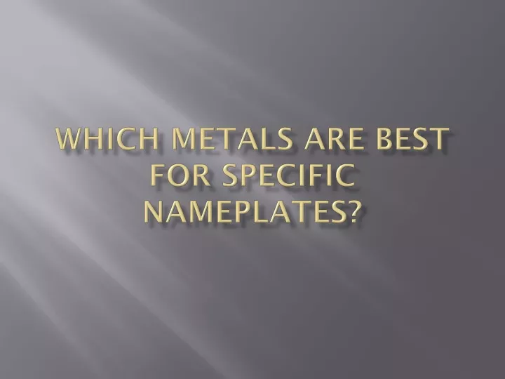 which metals are best for specific nameplates n.
