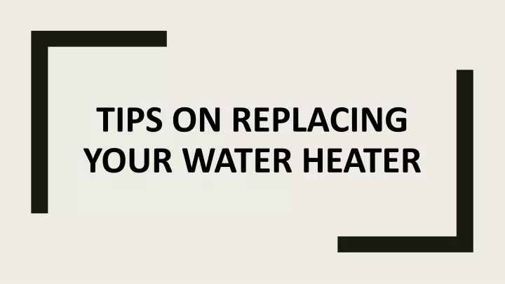tips on replacing your water heater n.