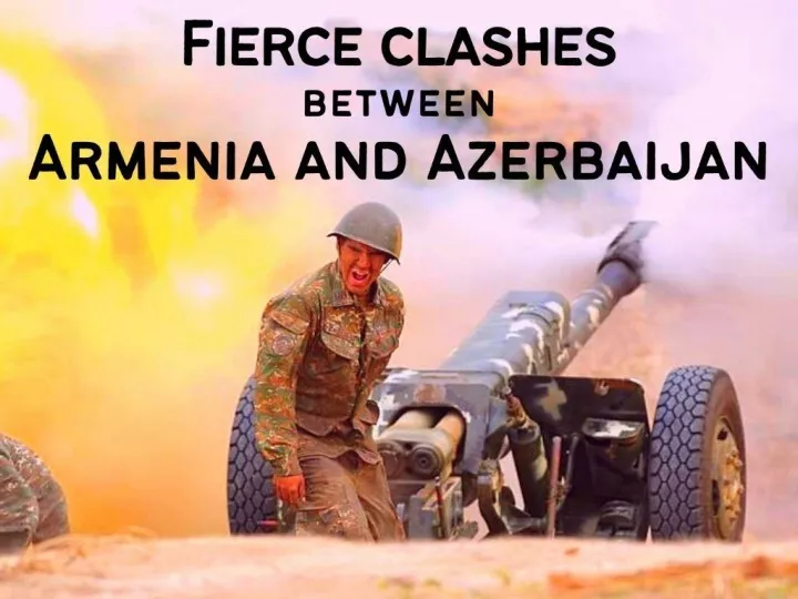 fierce clashes between armenia and azerbaijan n.