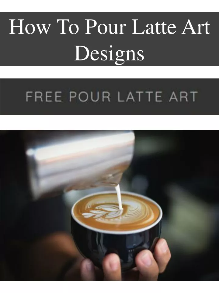 how to pour latte art designs n.