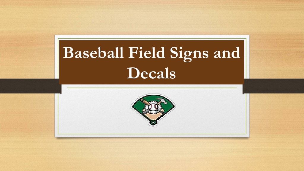 PPT - Baseball Field Signs and Decals PowerPoint Presentation, free ...