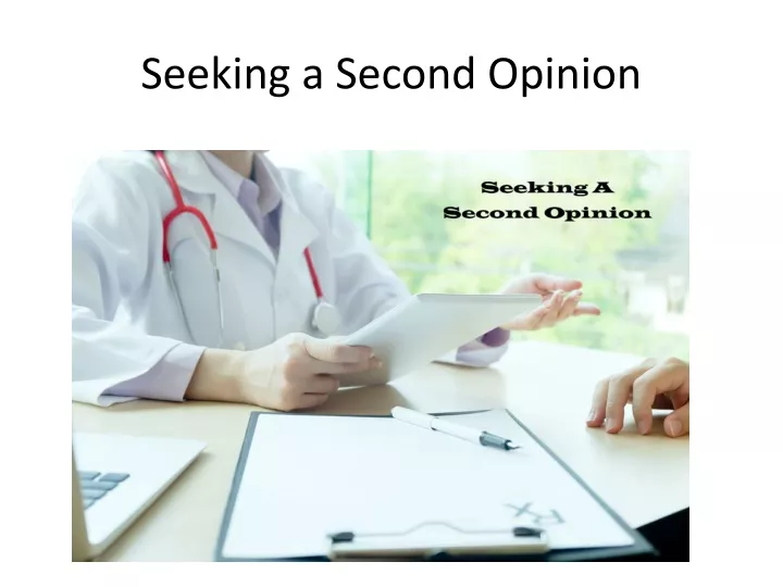 seeking a second opinion n.