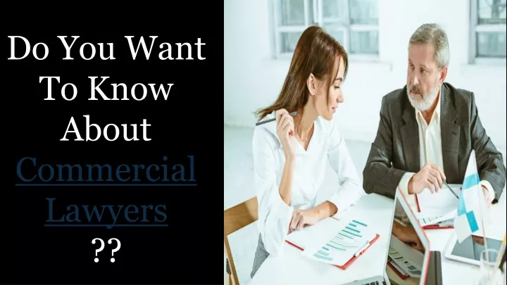do you want to know about commercial lawyers n.