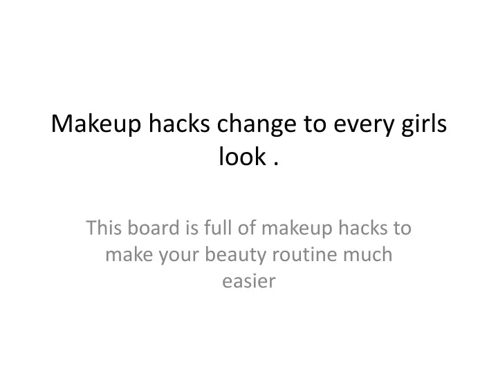 makeup hacks change to every girls look n.