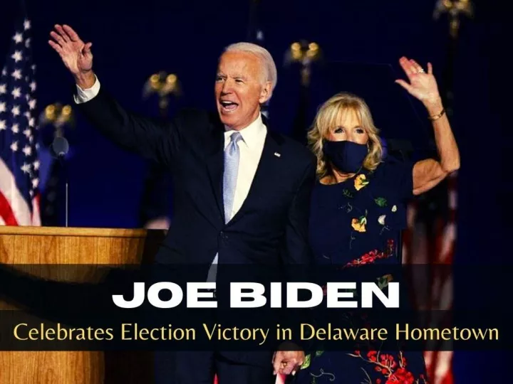 joe biden celebrates election victory in delaware hometown n.