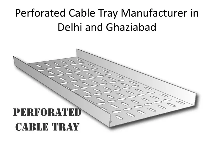 perforated cable tray manufacturer in delhi and ghaziabad n.