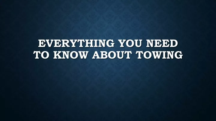 everything you need to know about towing n.