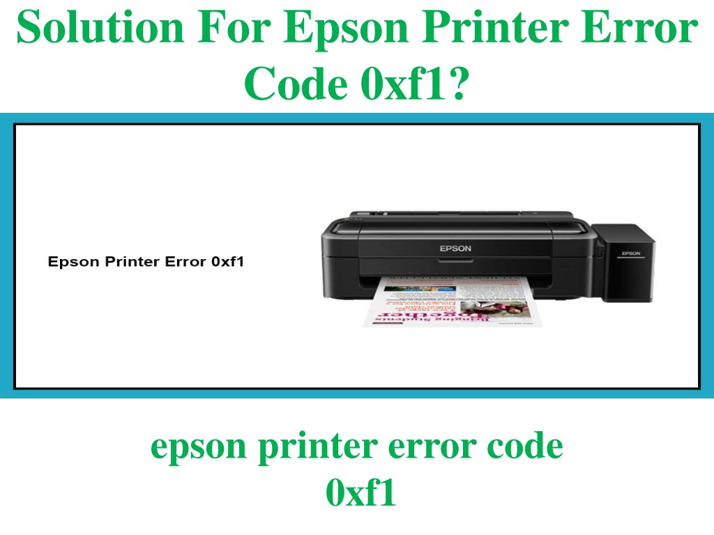 Ppt Solution For Epson Printer Error Code 0xf1 Powerpoint Presentation Id10201687 4579