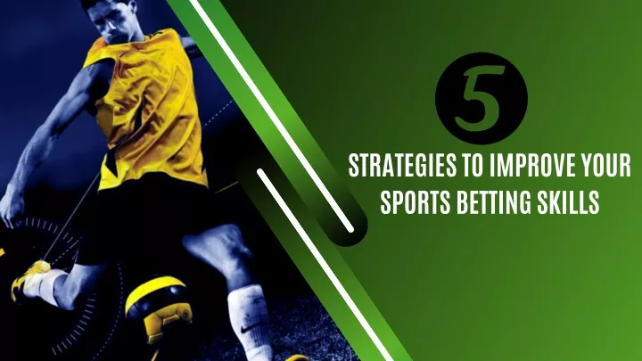 PPT - 5 Strategies To Improve Your Sports Betting Skills PowerPoint ...