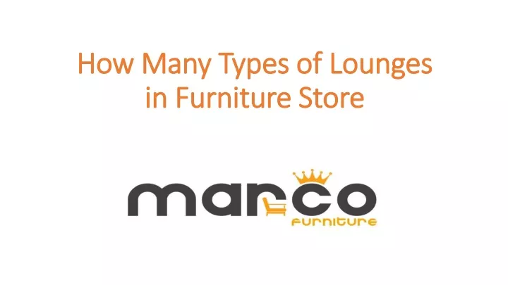 how many types of lounges in furniture store n.